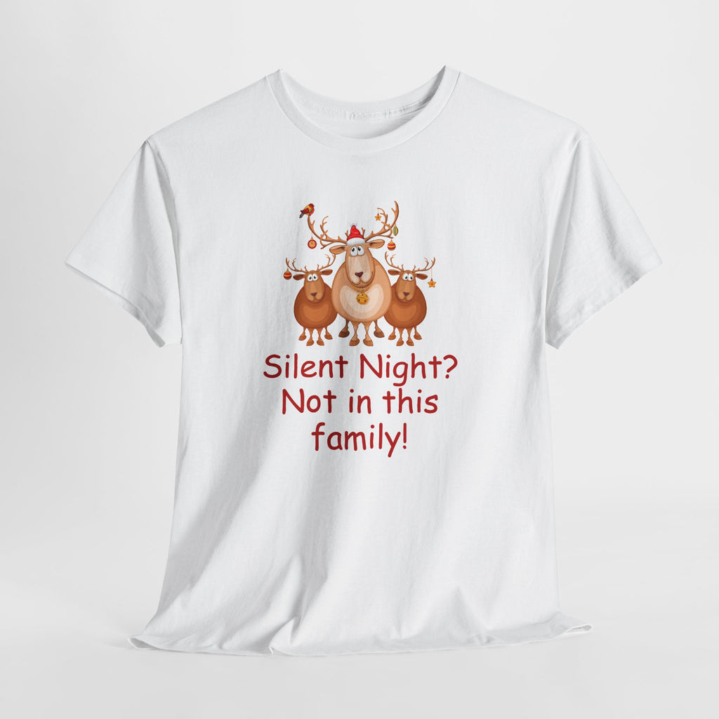 Silent Night, Not in This Family Christmas Reindeer T-Shirt