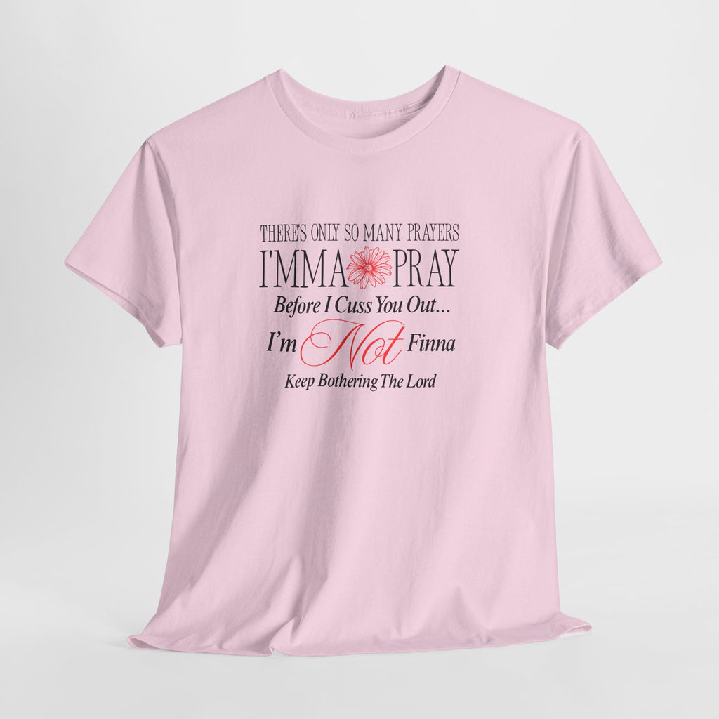 T-Shirt — "Imma Pray Before I Cuss You Out" Funny Christian Prayer Tee