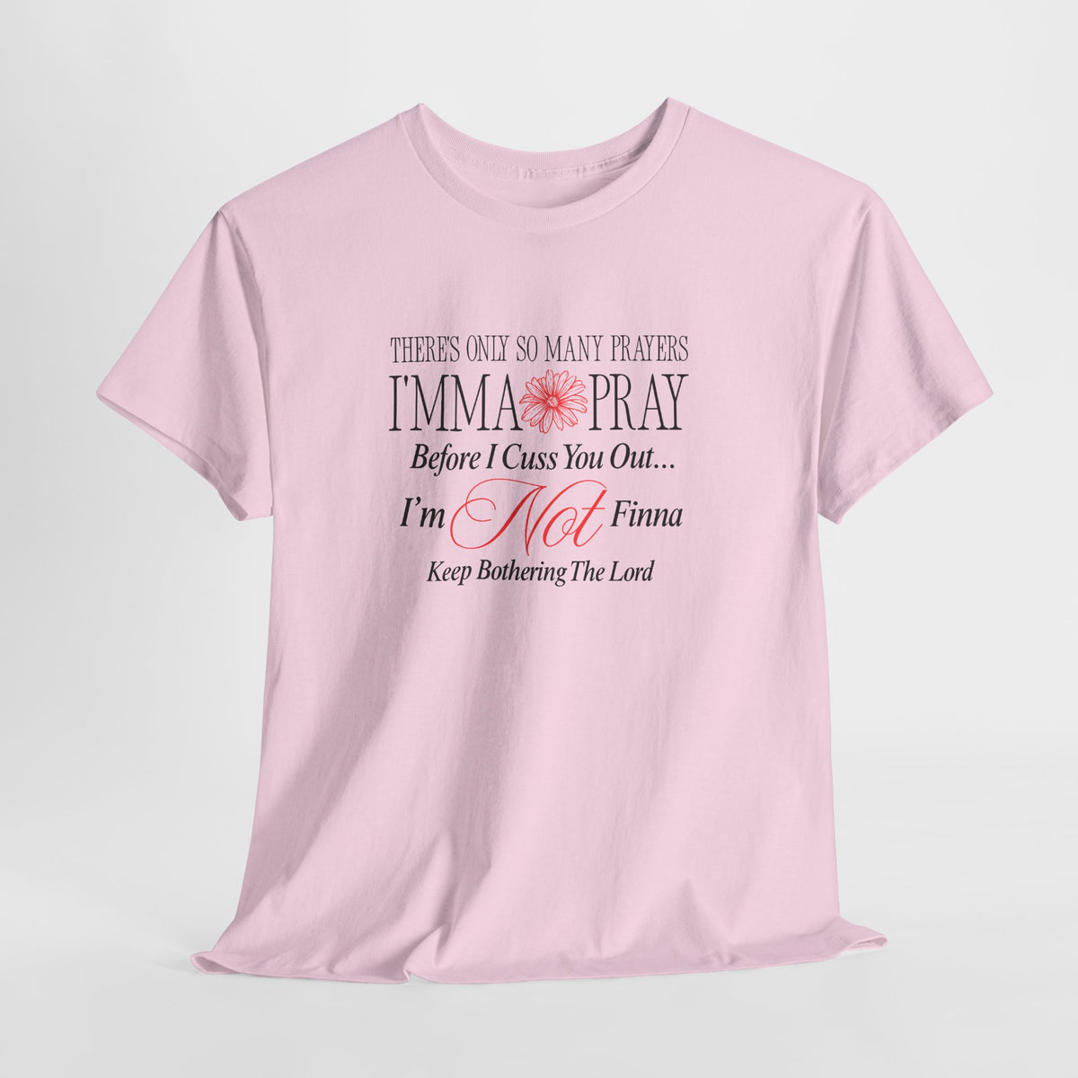 T-Shirt — "Imma Pray Before I Cuss You Out" Funny Christian Prayer Tee