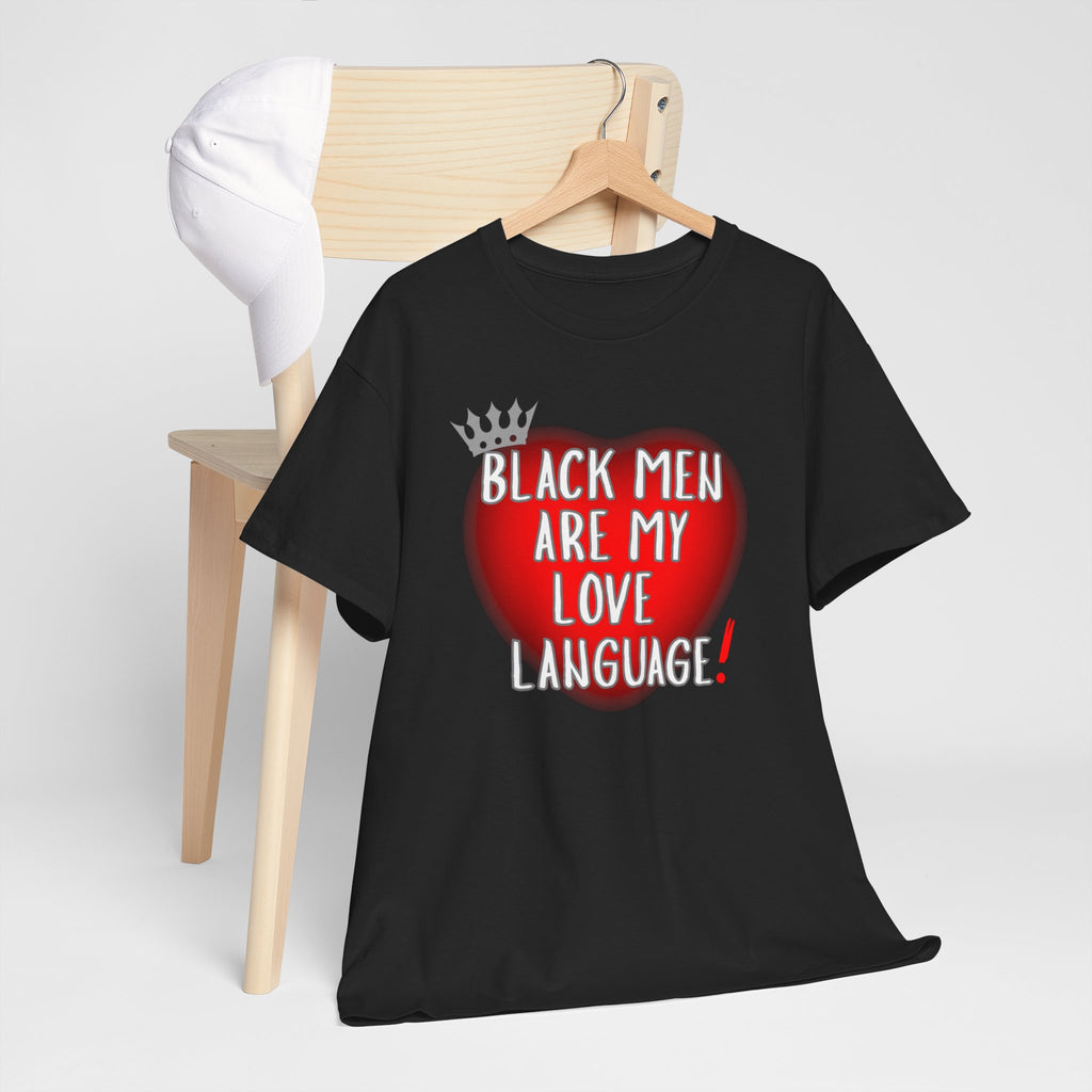 Love Language Tee — "Black Men Are My Love Language" Graphic T-Shirt