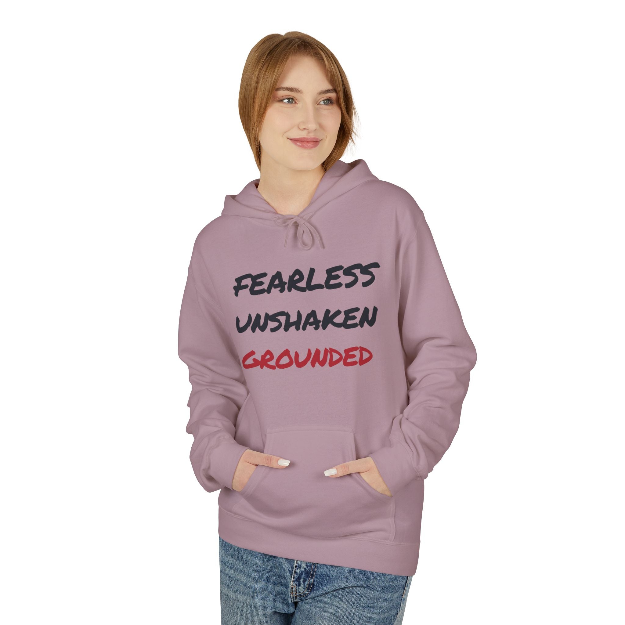 Fearless • Unshaken • Grounded Hoodie — Inspirational Text Pullover