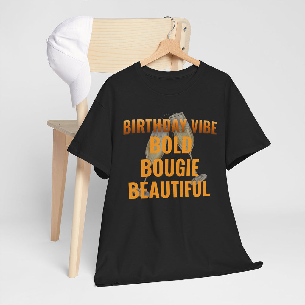Birthday Vibe Tee — "Bold Bougie Beautiful" Graphic T-Shirt