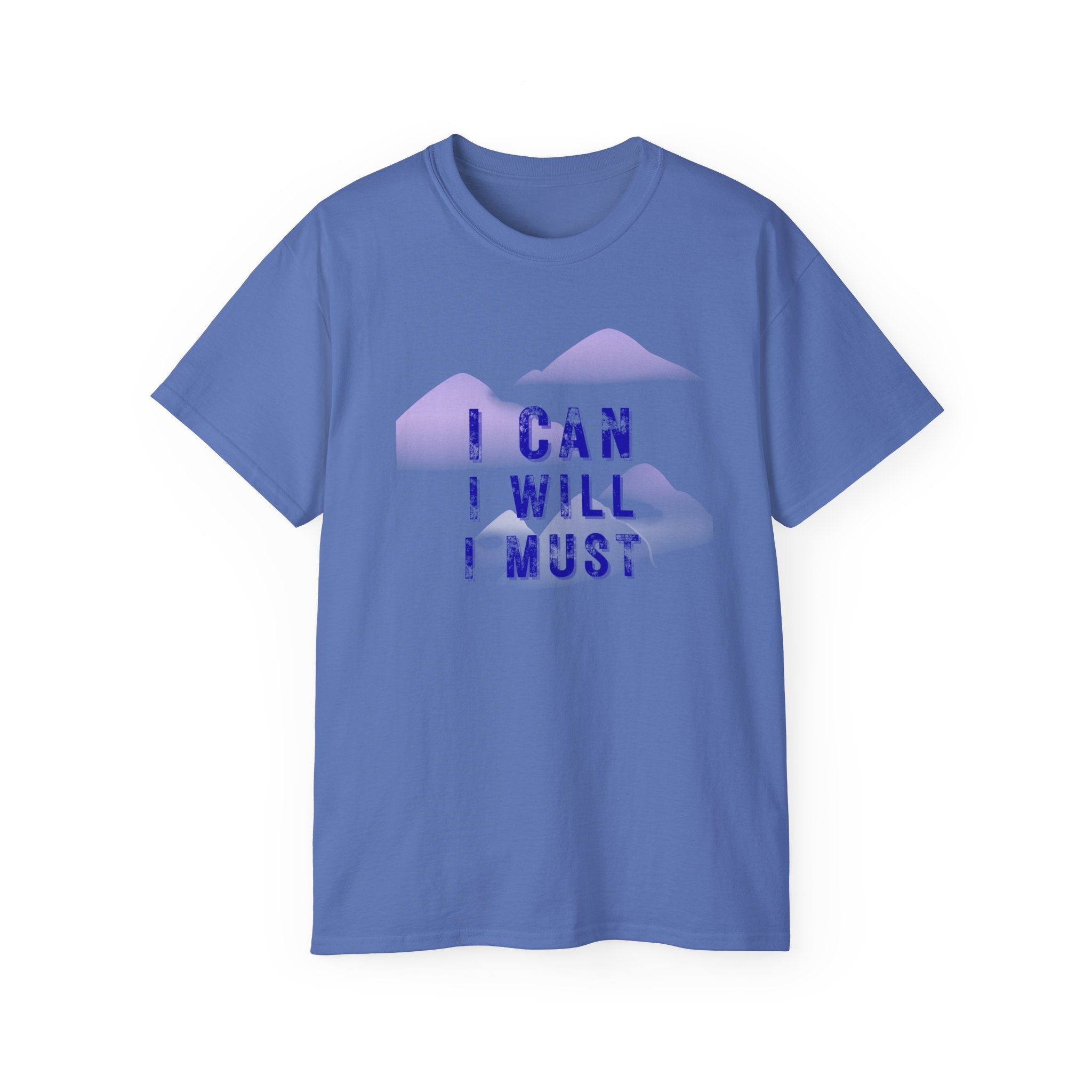 Motivational Tee — "I CAN I WILL I MUST" Mountain Graphic
