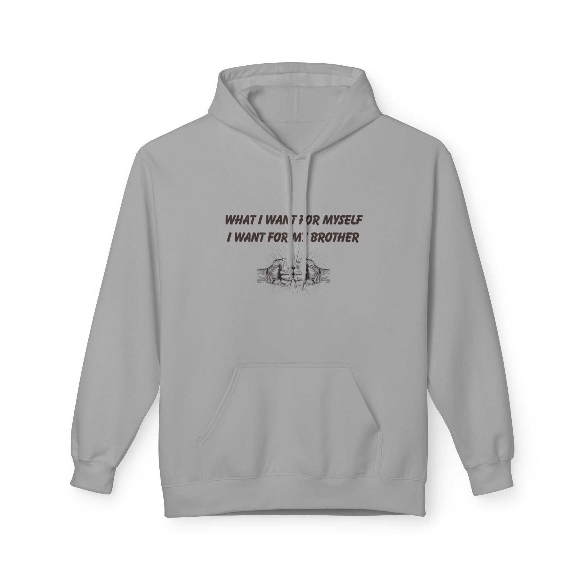 Hoodie — “What I Want For Myself I Want For My Brother” Minimal Sibling Solidarity Design