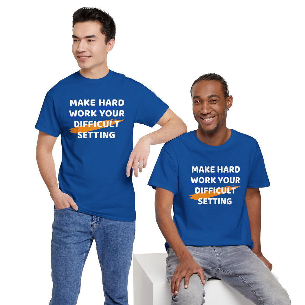 Motivational Tee — “Make Hard Work Your Difficult Setting” Graphic Shirt