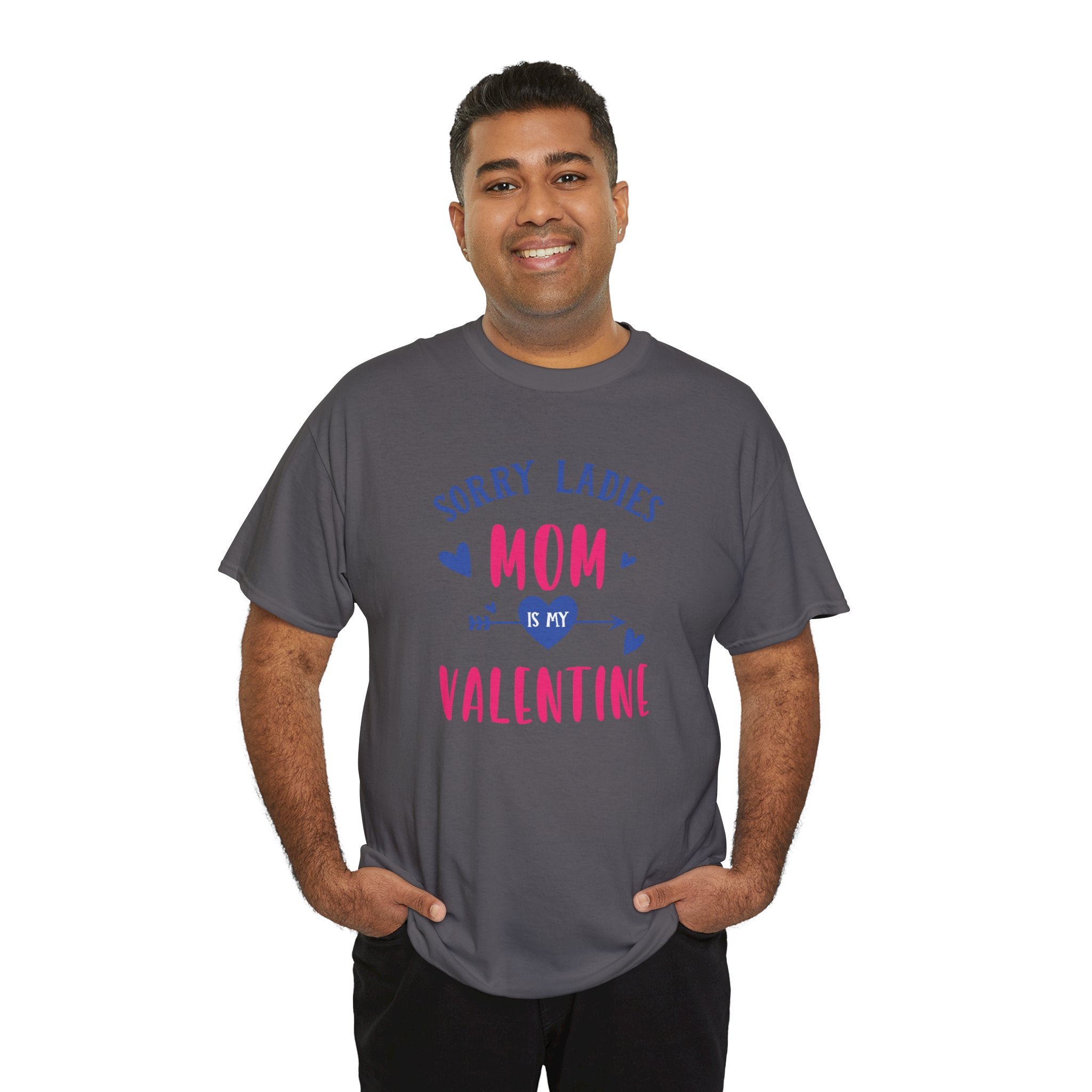 Valentine Tee — "Sorry Ladies Mom Is My Valentine" Cute Mom Valentine T-Shirt