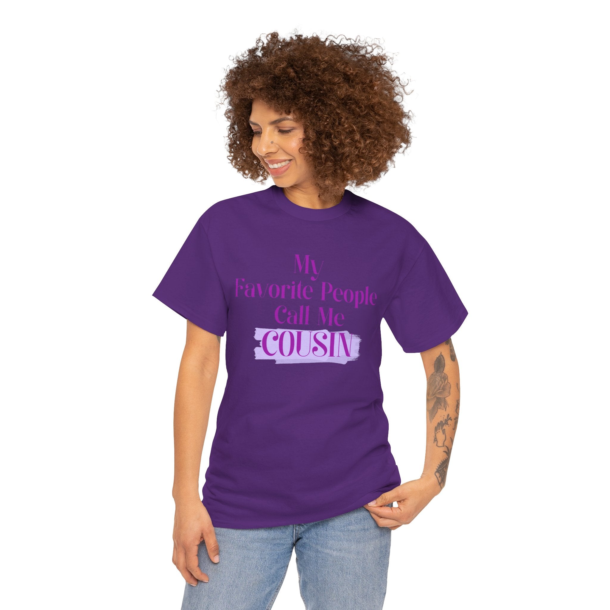 Cousin T-Shirt — "My Favorite People Call Me Cousin" Graphic Tee