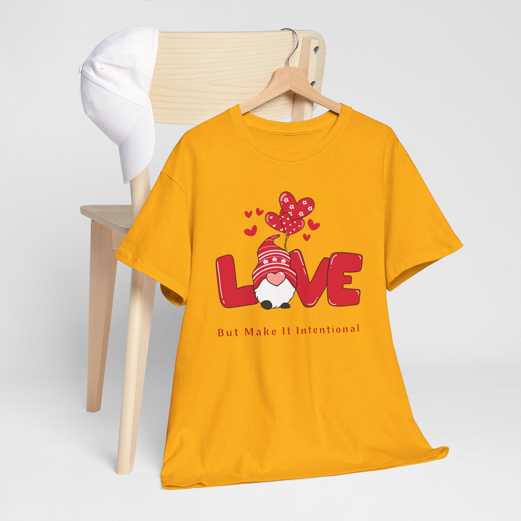 Love Heart T-Shirt — "Love" Graphic with "But Make It Intentional"