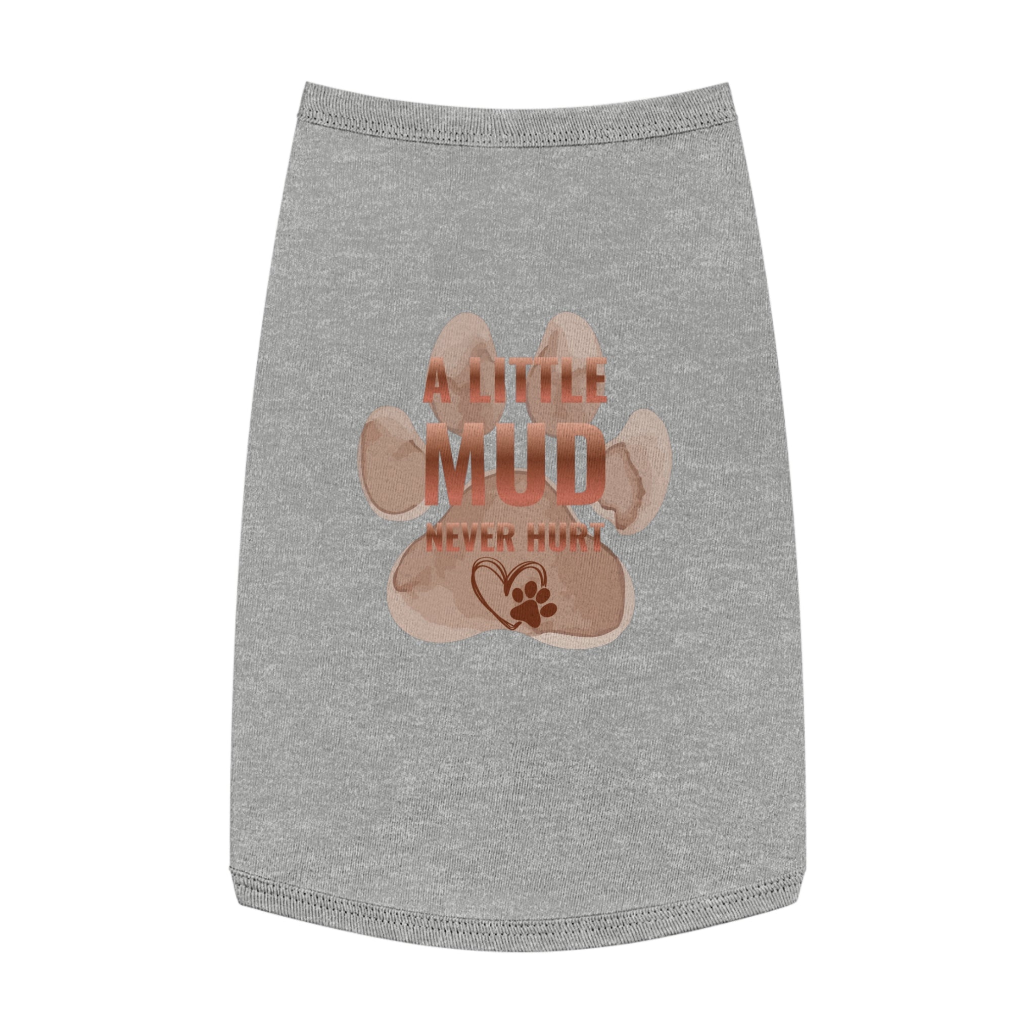 Pet Tank Top — "A Little Mud Never Hurt" Paw Print Dog Tank