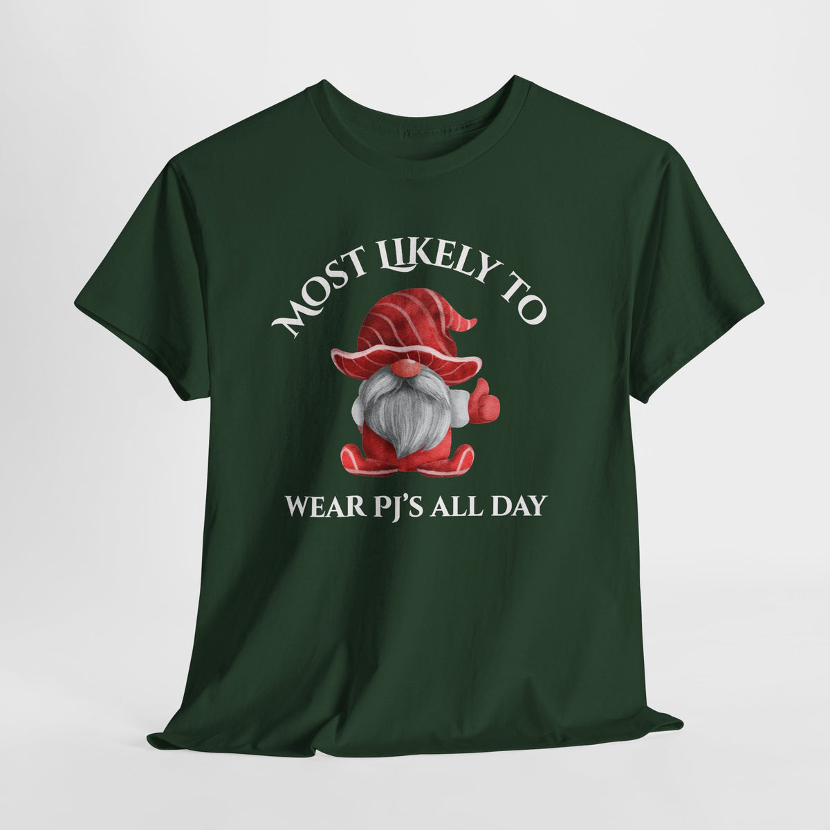 Most Likely to Wear PJ’s All Day Gnome T-Shirt