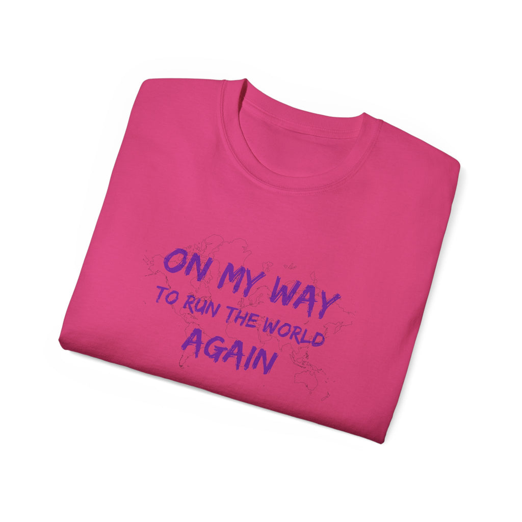 On My Way to Run the World Again T-Shirt — Motivational Graphic Tee