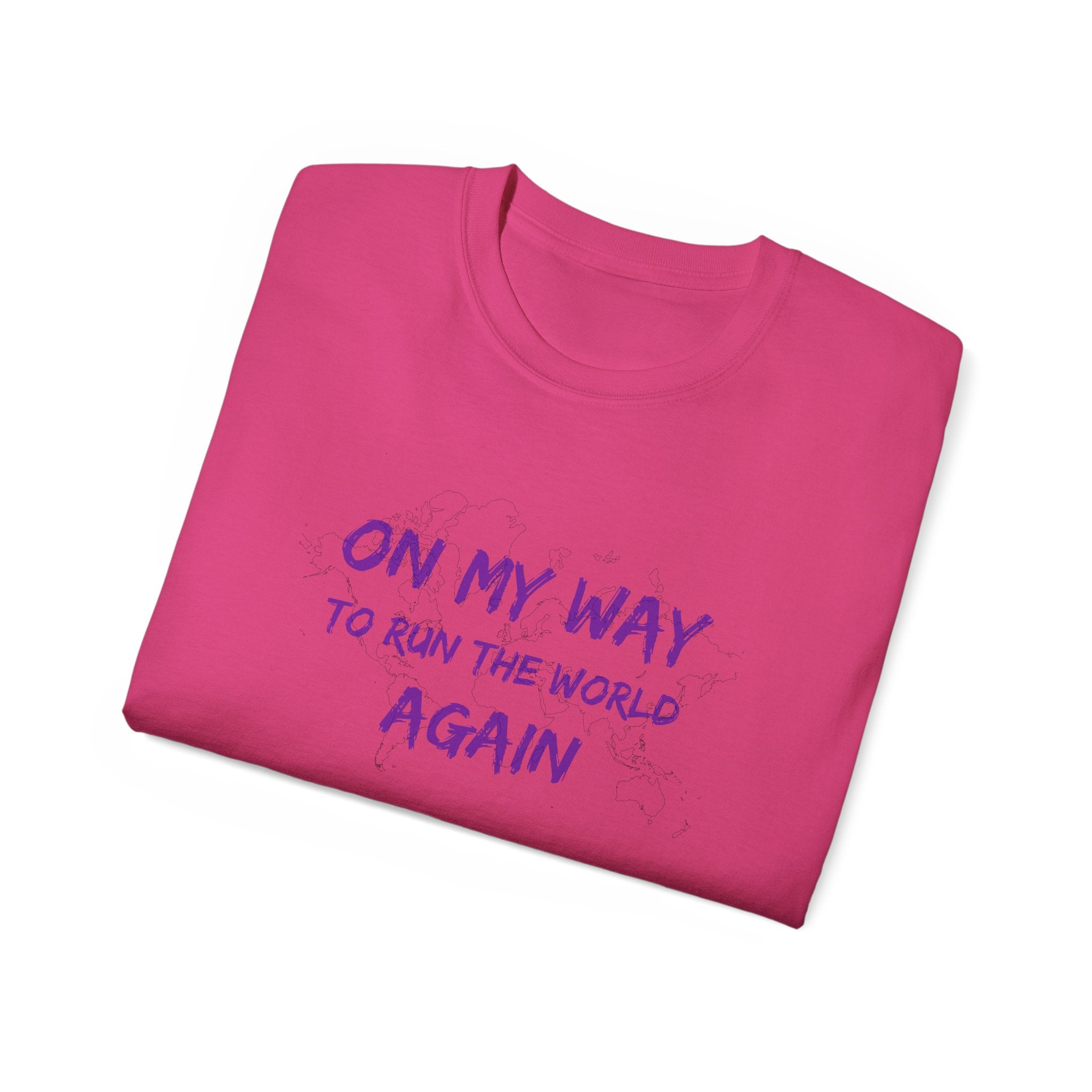 On My Way to Run the World Again T-Shirt — Motivational Graphic Tee