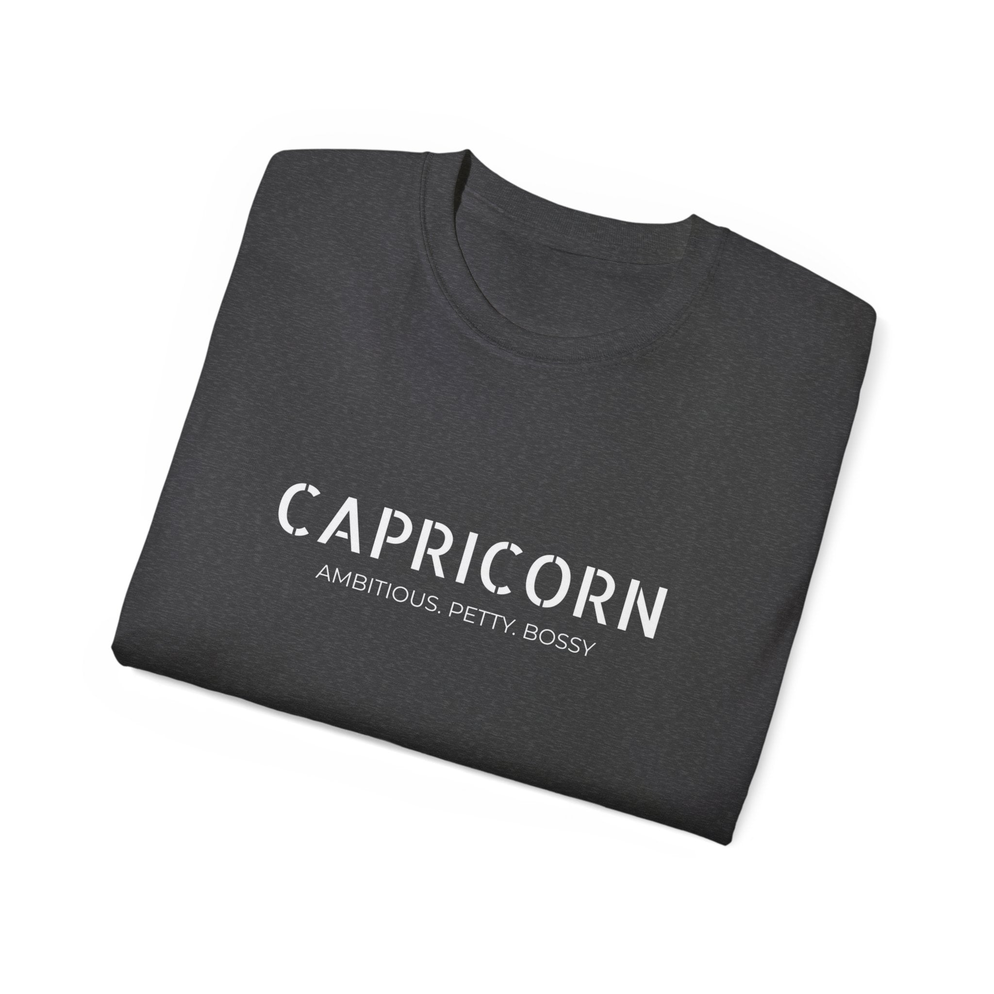 Capricorn Tee - 'Ambitious, Petty, Bossy' Zodiac T-Shirt