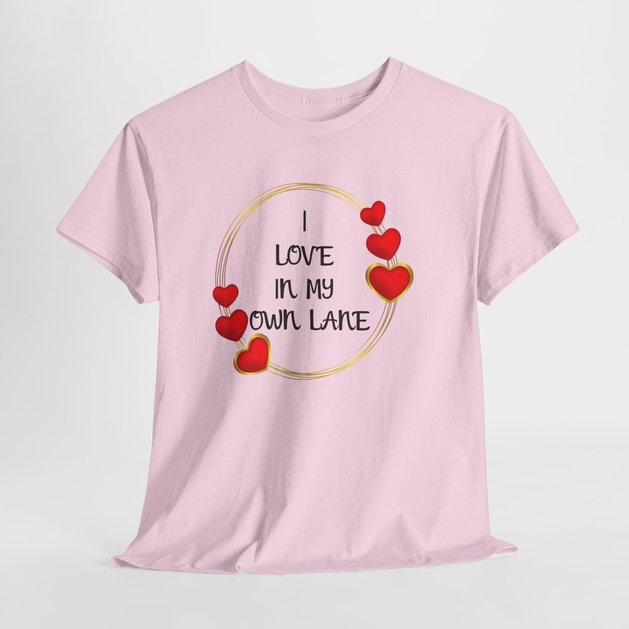 T-Shirt — "I Love In My Own Lane" Heart Graphic Self-Love Tee