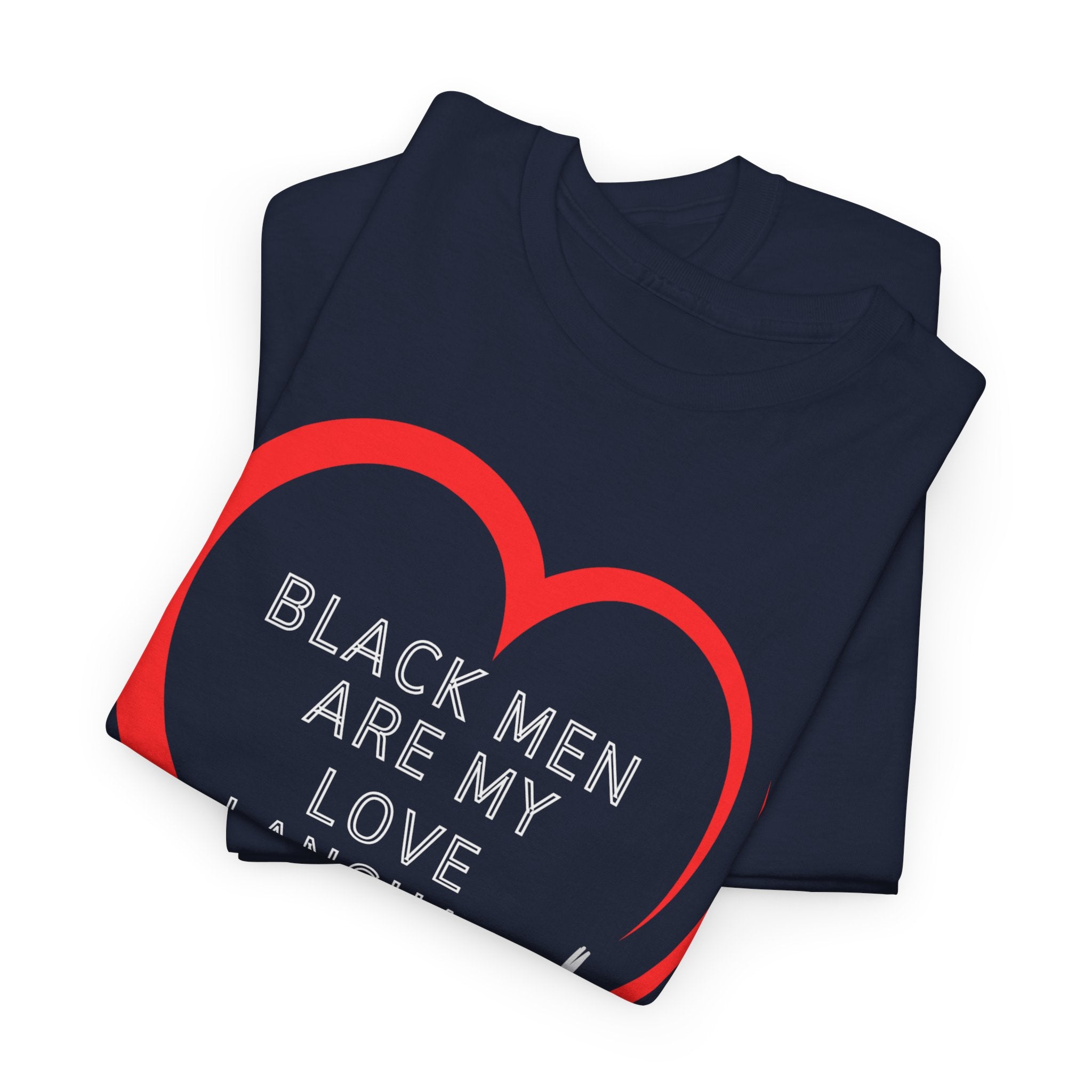 T-Shirt — "Black Men Are My Love Language" Heart Graphic Valentine Tee