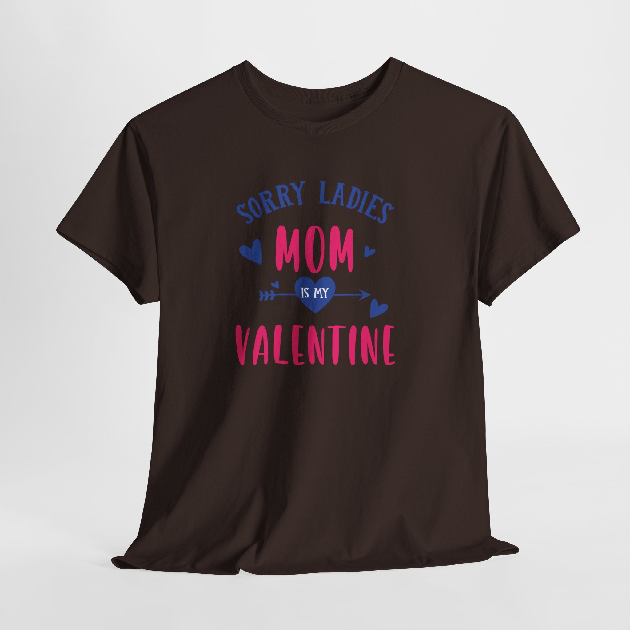 Valentine Tee — "Sorry Ladies Mom Is My Valentine" Cute Mom Valentine T-Shirt