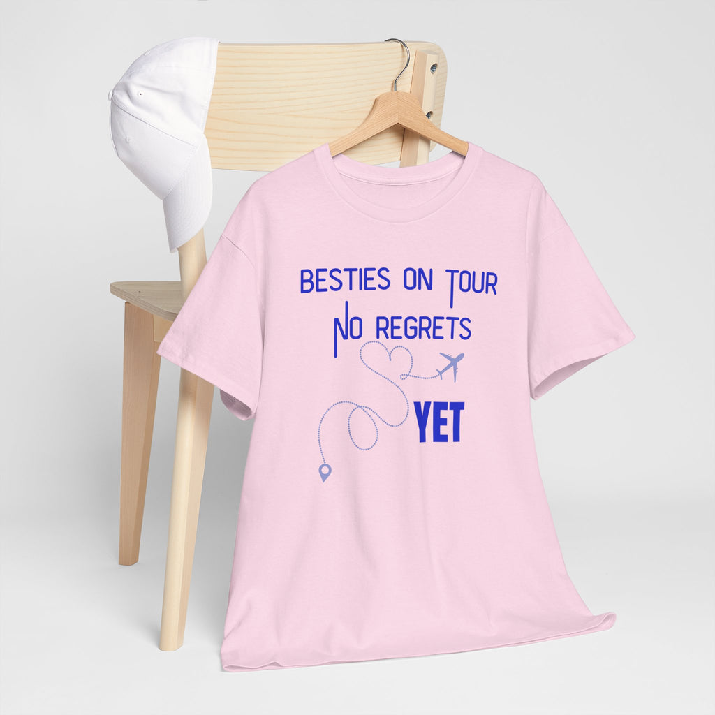 Besties On Tour T-Shirt - "No Regrets Yet" Travel Friends Tee