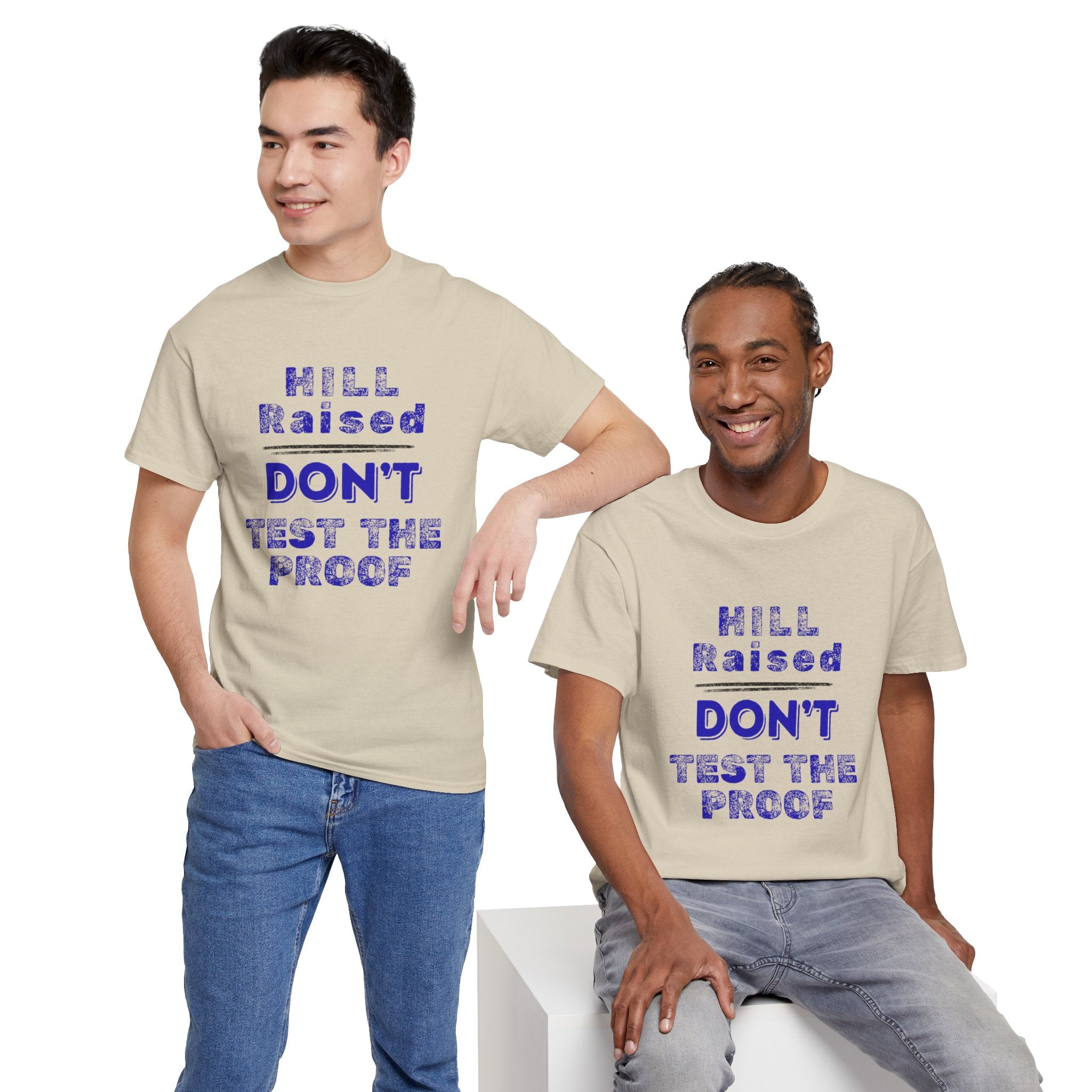 Hill Raised "Don't Test the Proof" T-Shirt