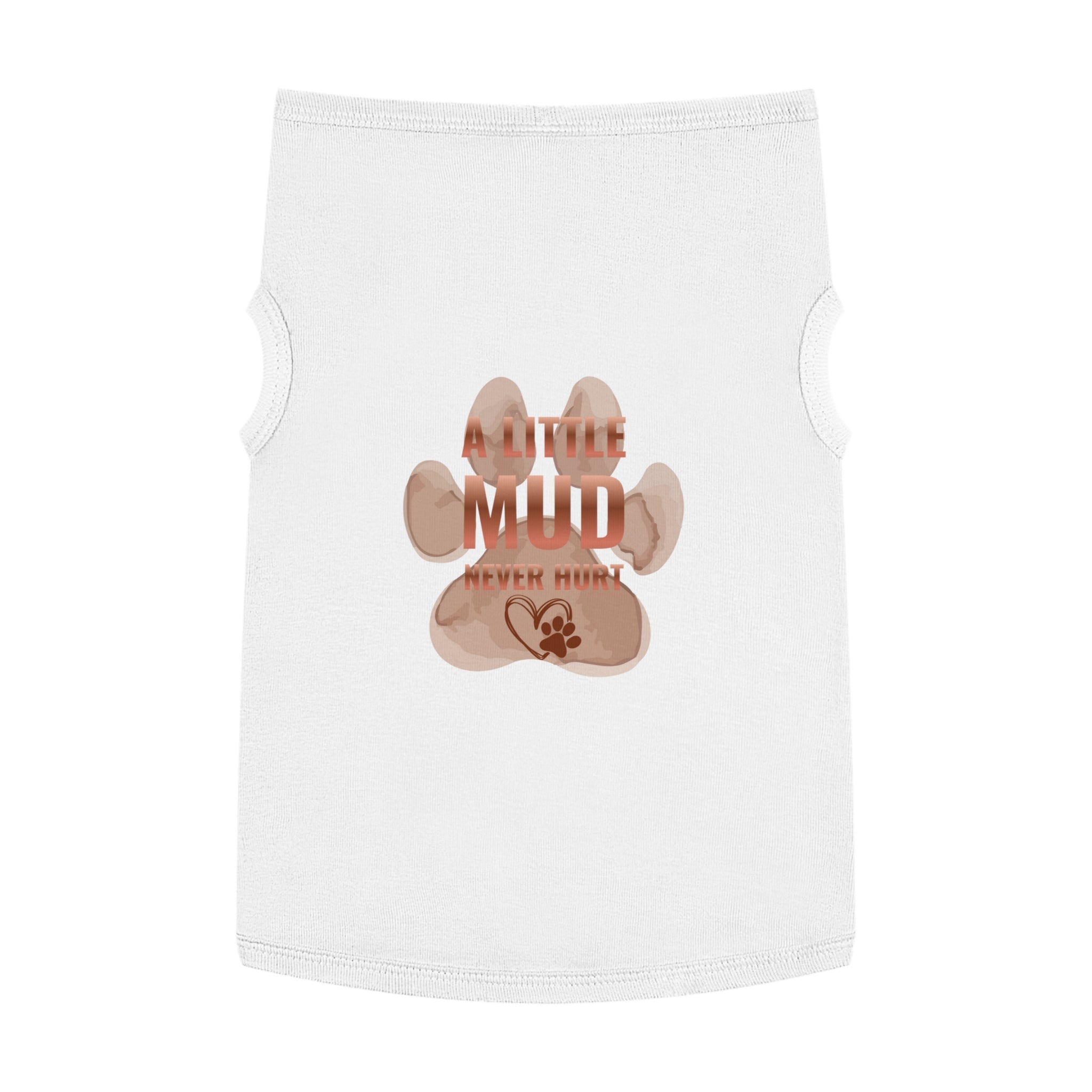 Pet Tank Top — "A Little Mud Never Hurt" Paw Print Dog Tank