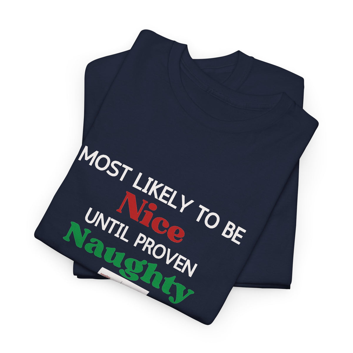 Most Likely to Be Nice Until Proven Naughty Christmas T-Shirt