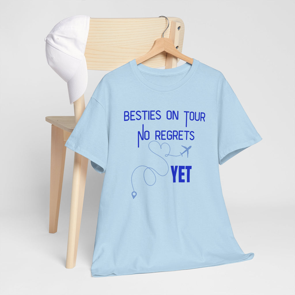 Besties On Tour T-Shirt - "No Regrets Yet" Travel Friends Tee