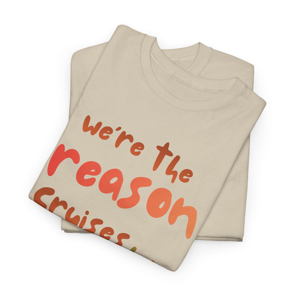 T-Shirt — "We're the Reason Cruises Have Rules" Tropical Vacation Tee