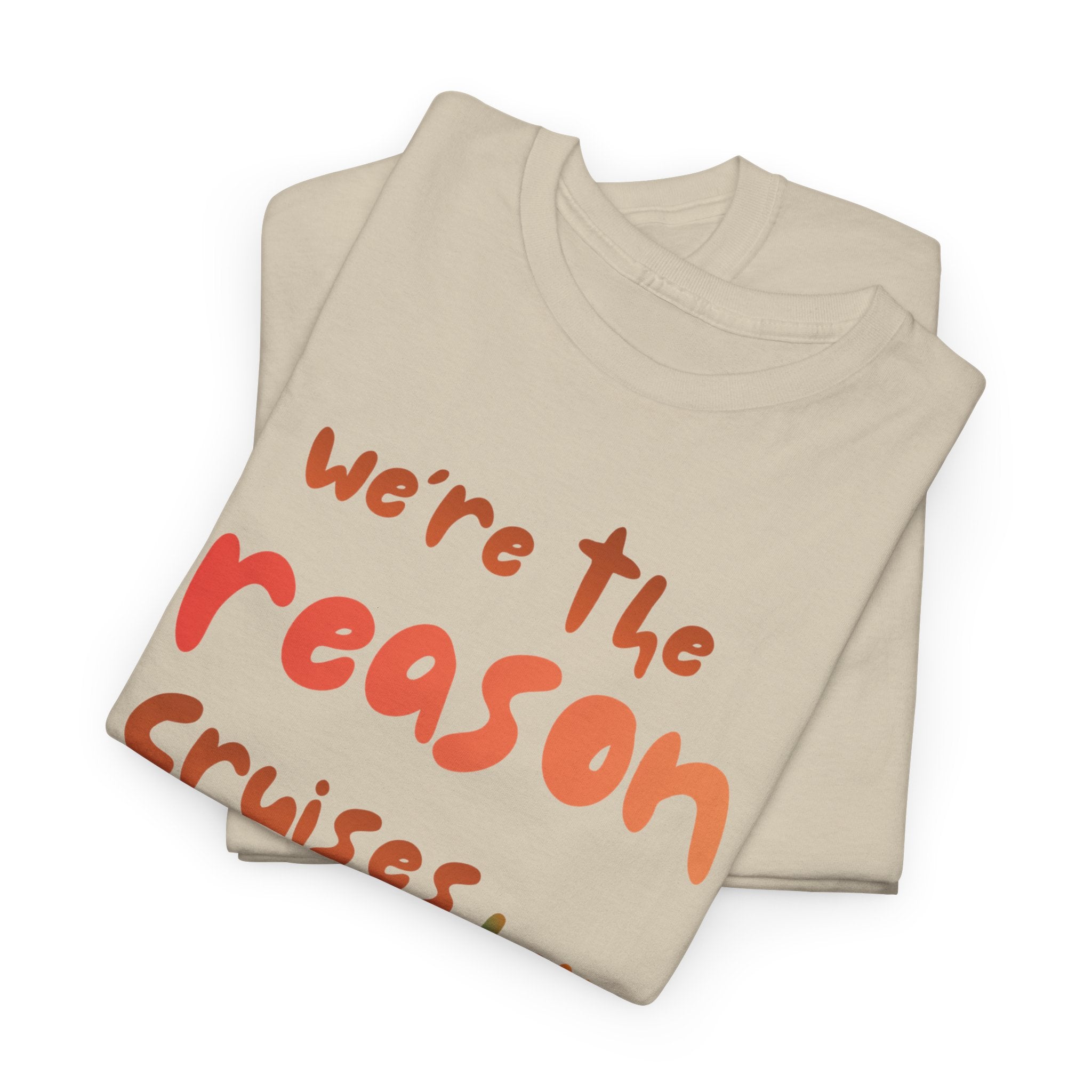 T-Shirt — "We're the Reason Cruises Have Rules" Tropical Vacation Tee