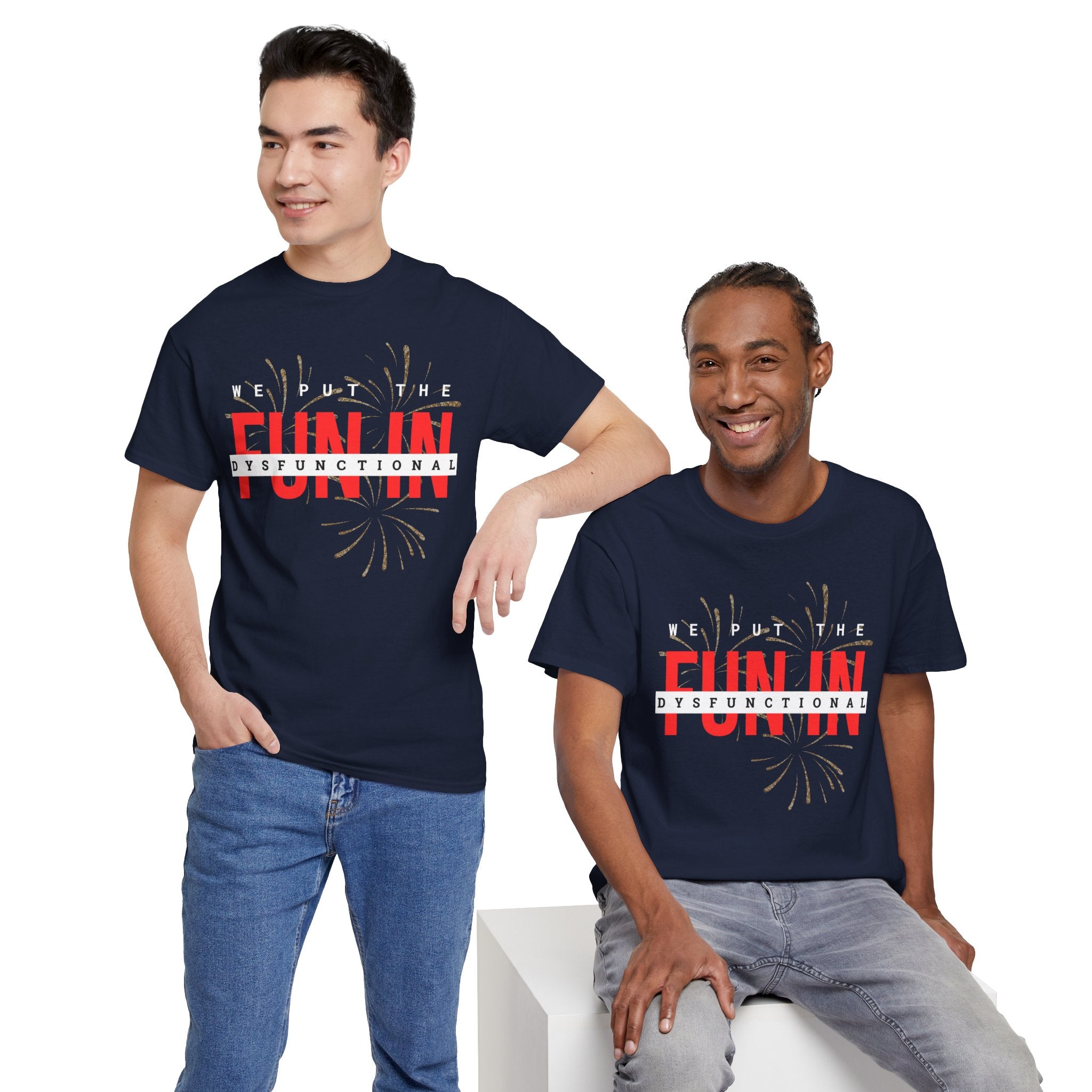 T-Shirt — “We Put the FUN in Dysfunctional” Graphic Tee