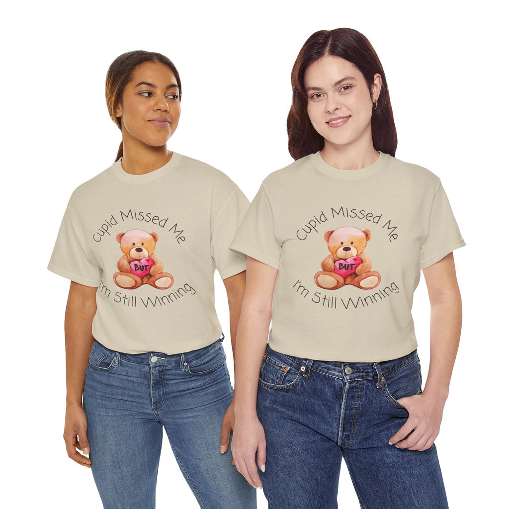 Valentine Teddy Tee - "Cupid Missed Me, I'm Still Winning" Cute Graphic T-Shirt
