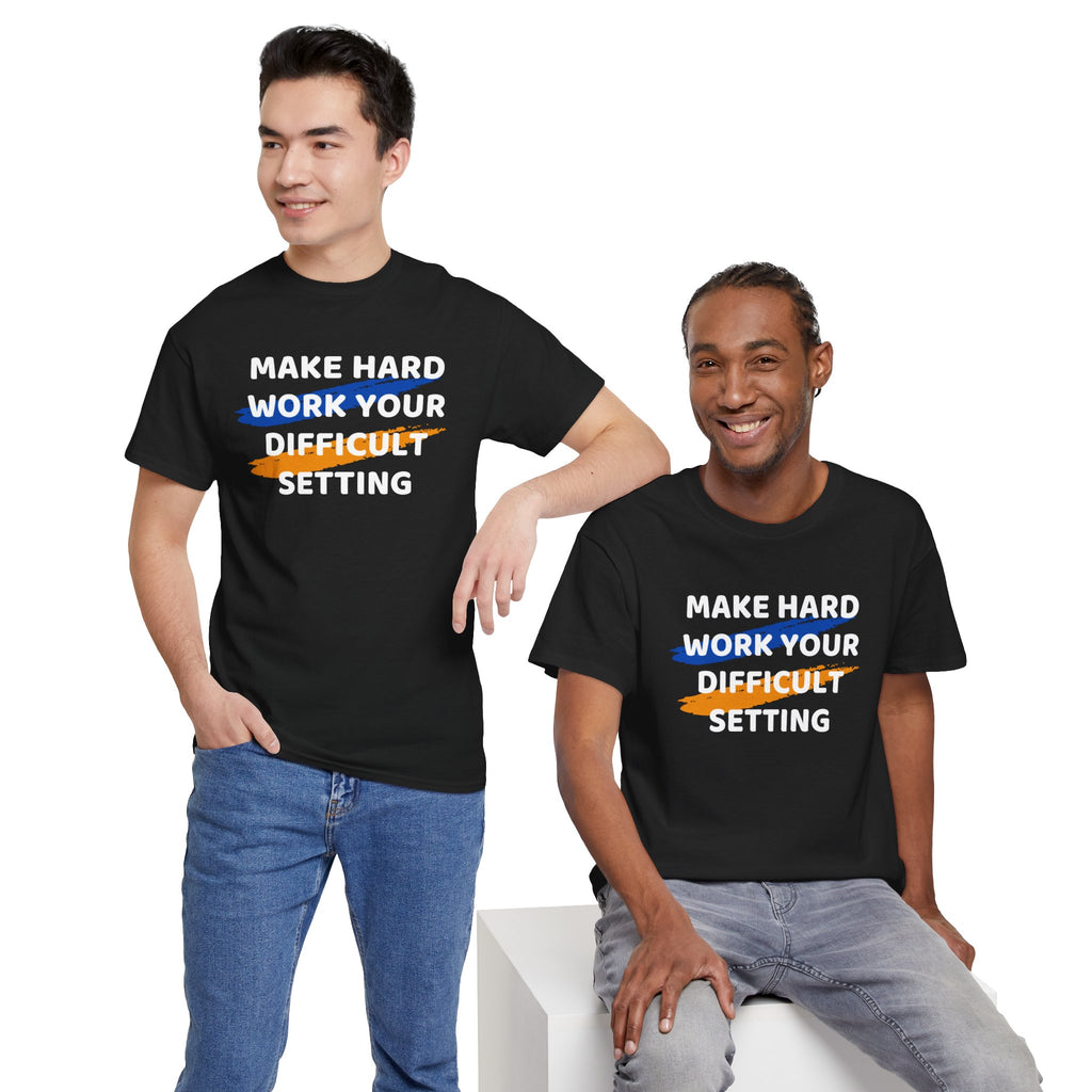 Motivational Tee — “Make Hard Work Your Difficult Setting” Graphic Shirt