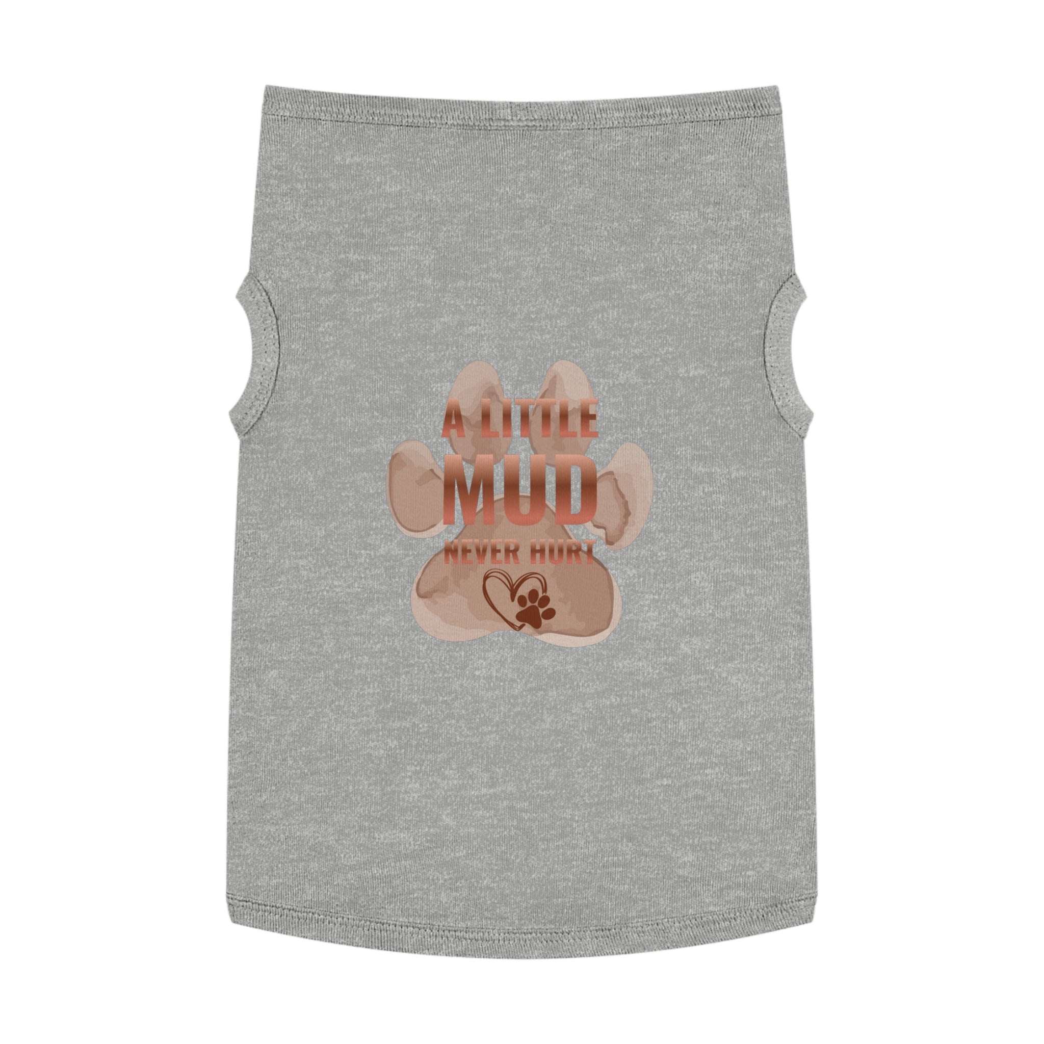 Pet Tank Top — "A Little Mud Never Hurt" Paw Print Dog Tank