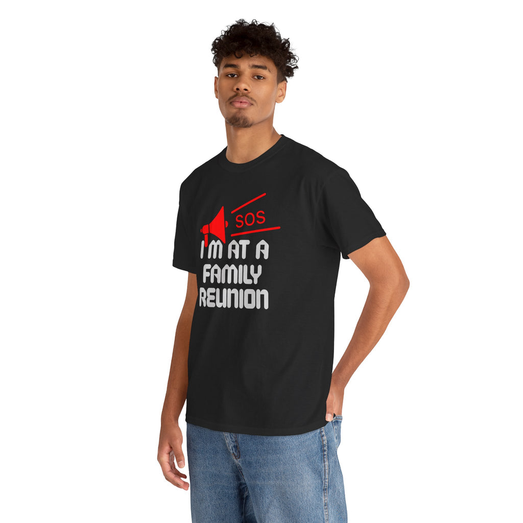 I'm At A Family Reunion T‑Shirt — Funny SOS Megaphone Family Reunion Tee