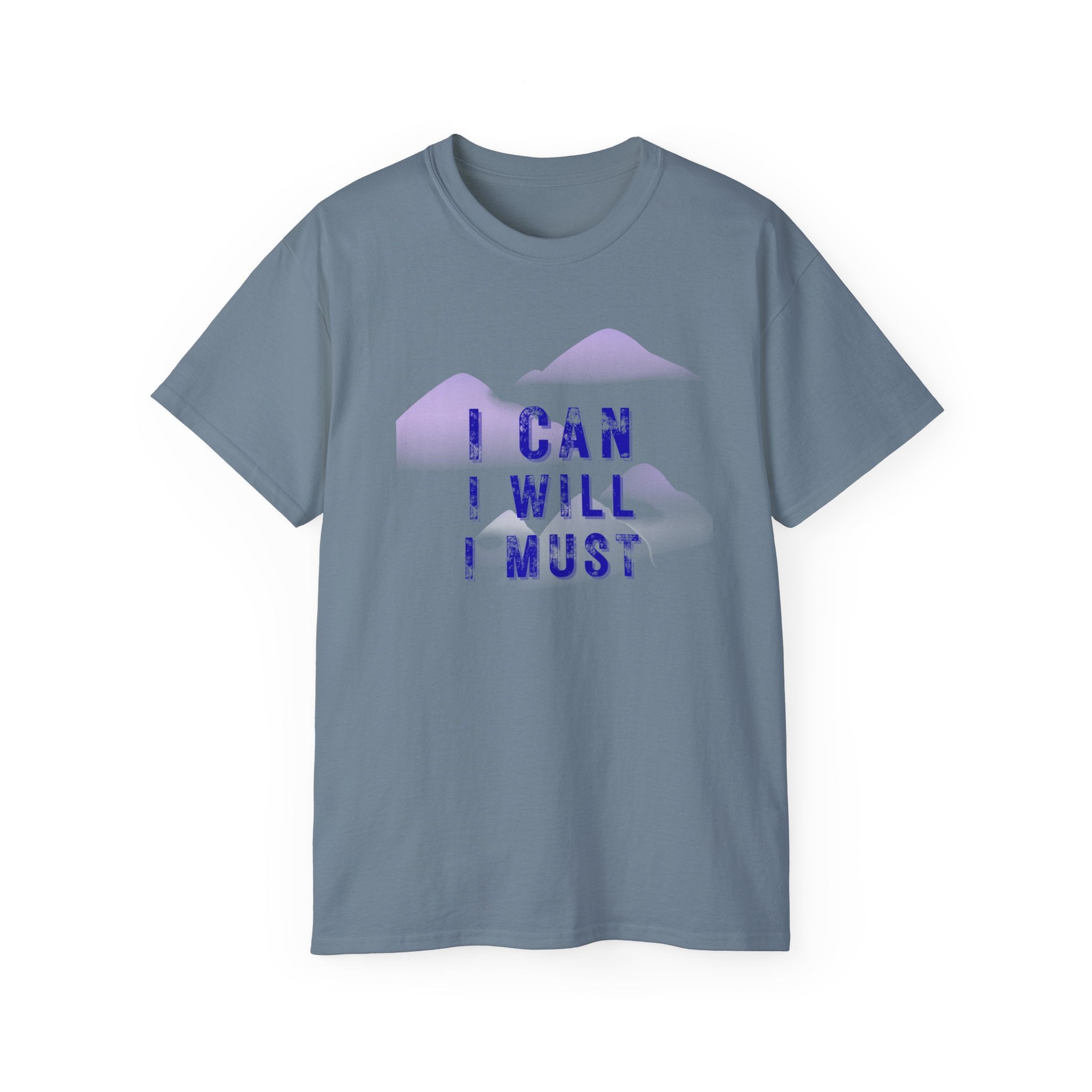 Motivational Tee — "I CAN I WILL I MUST" Mountain Graphic