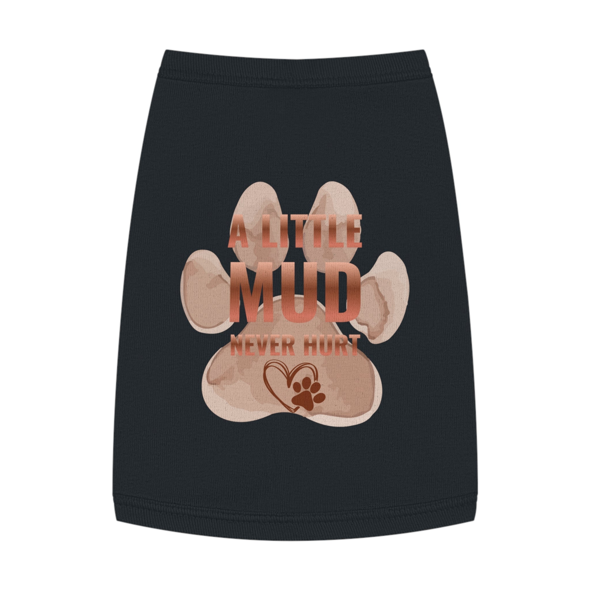 Pet Tank Top — "A Little Mud Never Hurt" Paw Print Dog Tank