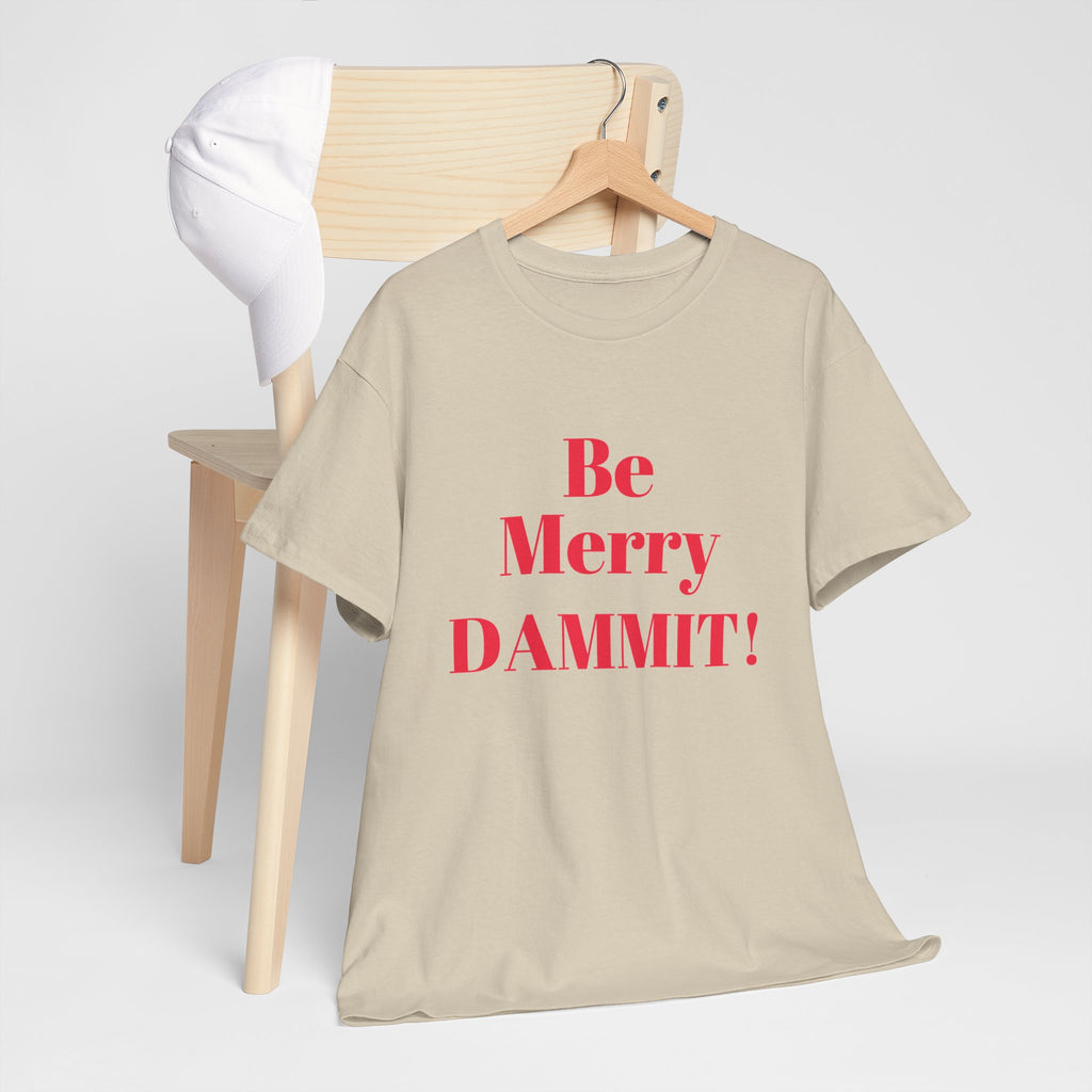 Be Merry DAMMIT! Funny Christmas T-Shirt