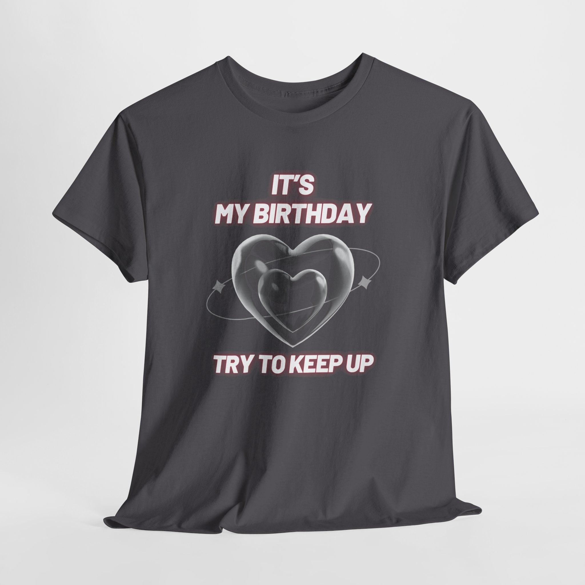 Birthday Tee — "It's My Birthday, Try to Keep Up" Graphic T-Shirt