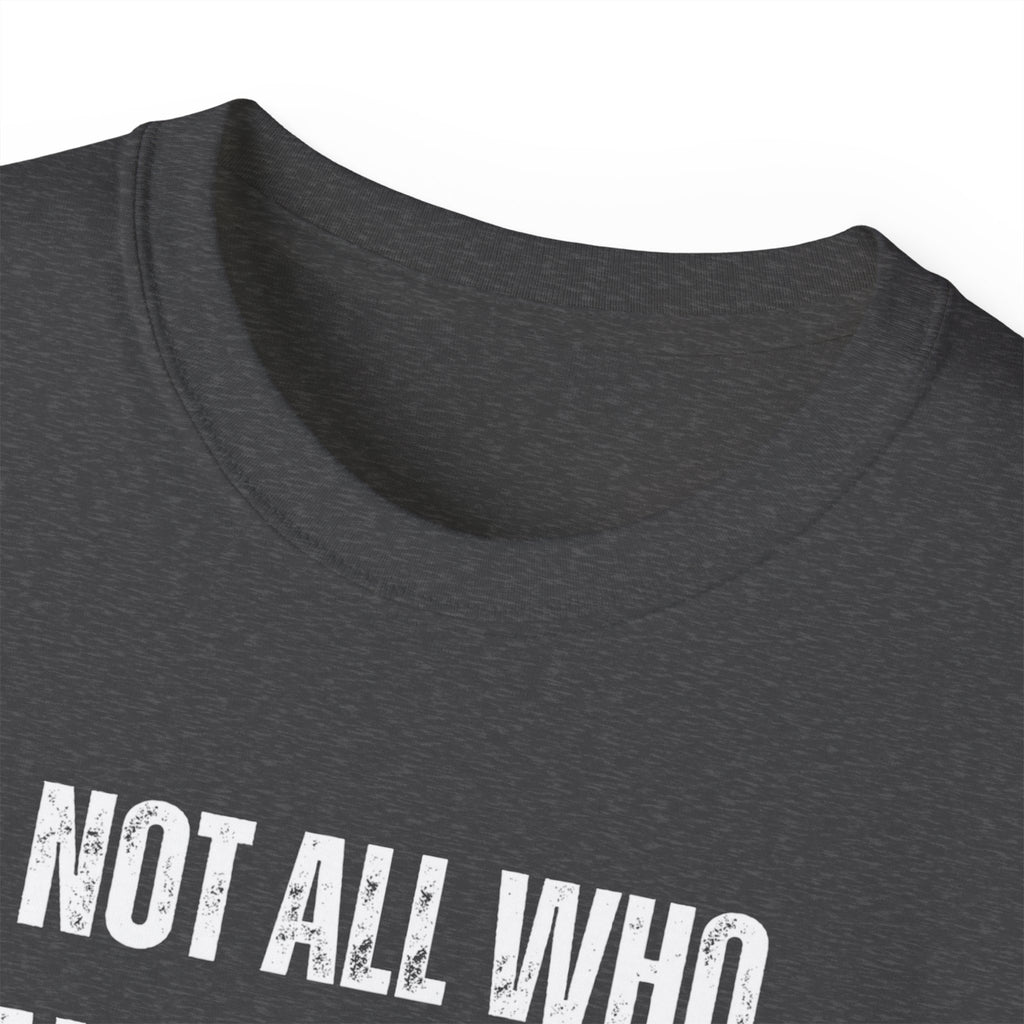 Funny Dorm Vacation T-Shirt - "Not All Who Wander Are Lost, Some Are Just Looking for Our Room"