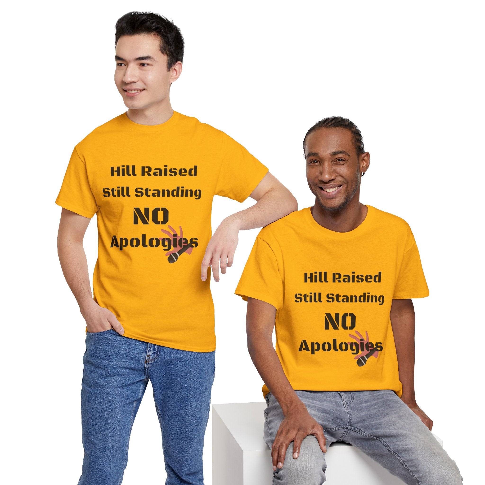 T-Shirt — “Hill Raised Still Standing NO Apologies” Inspirational Graphic Tee
