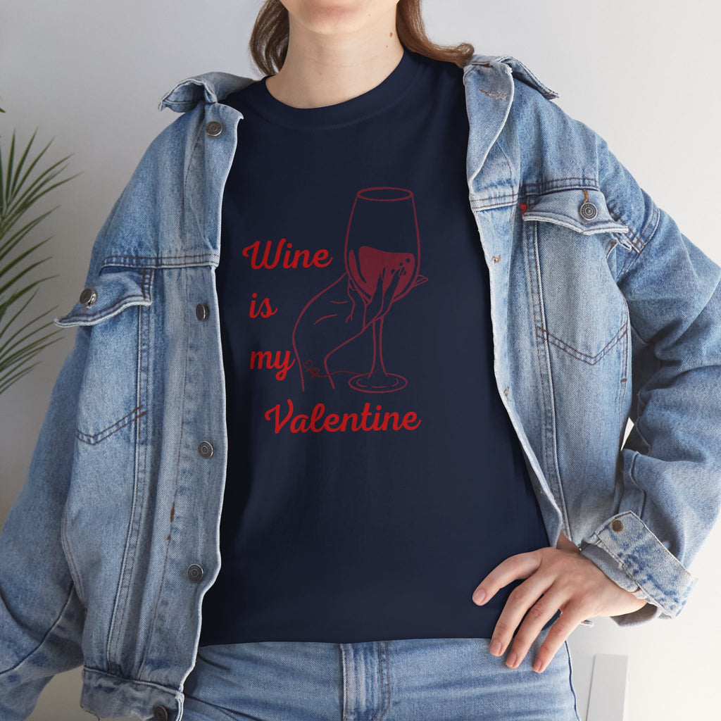 Wine Is My Valentine T‑Shirt — Cute Wine Lover Valentine Shirt
