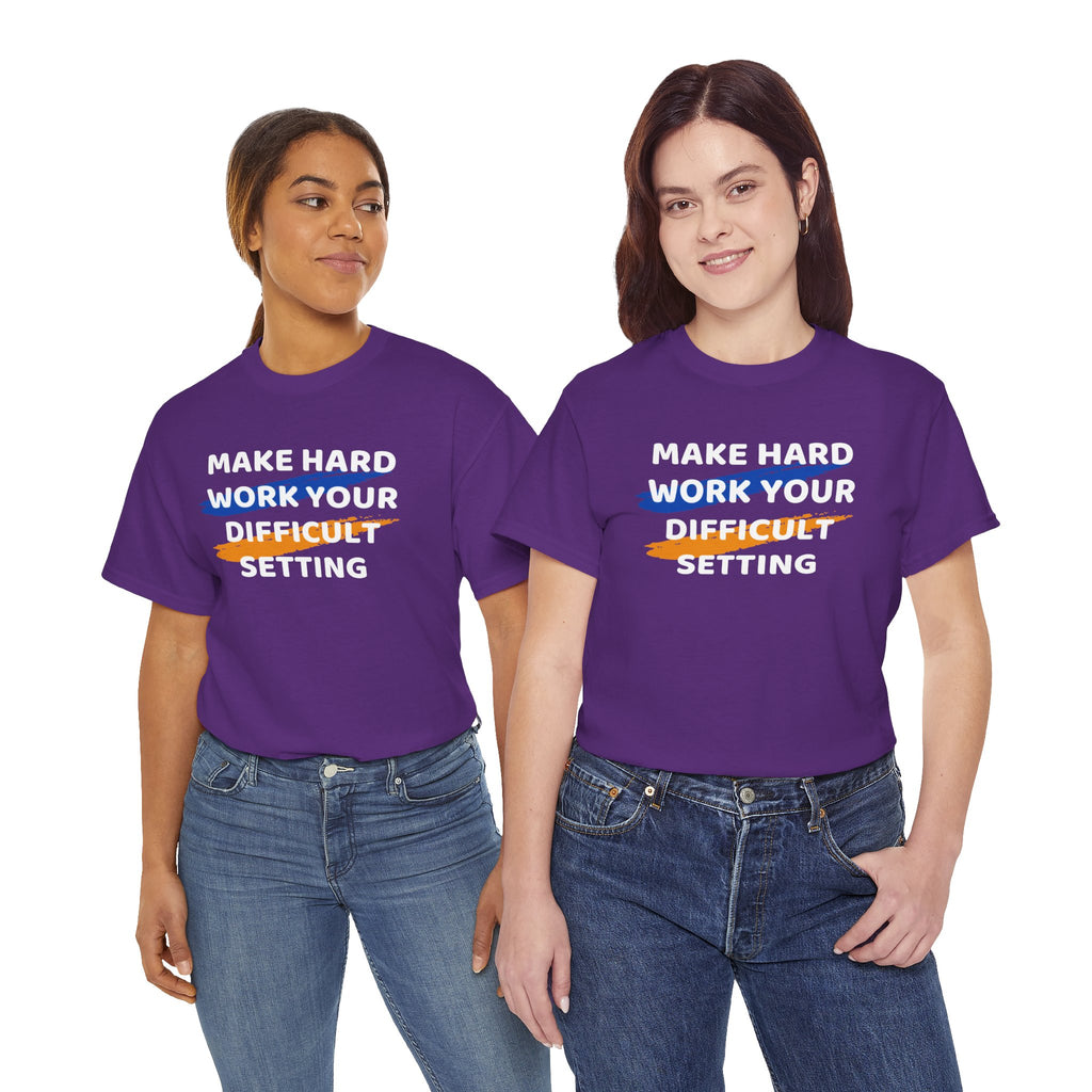 Motivational Tee — “Make Hard Work Your Difficult Setting” Graphic Shirt