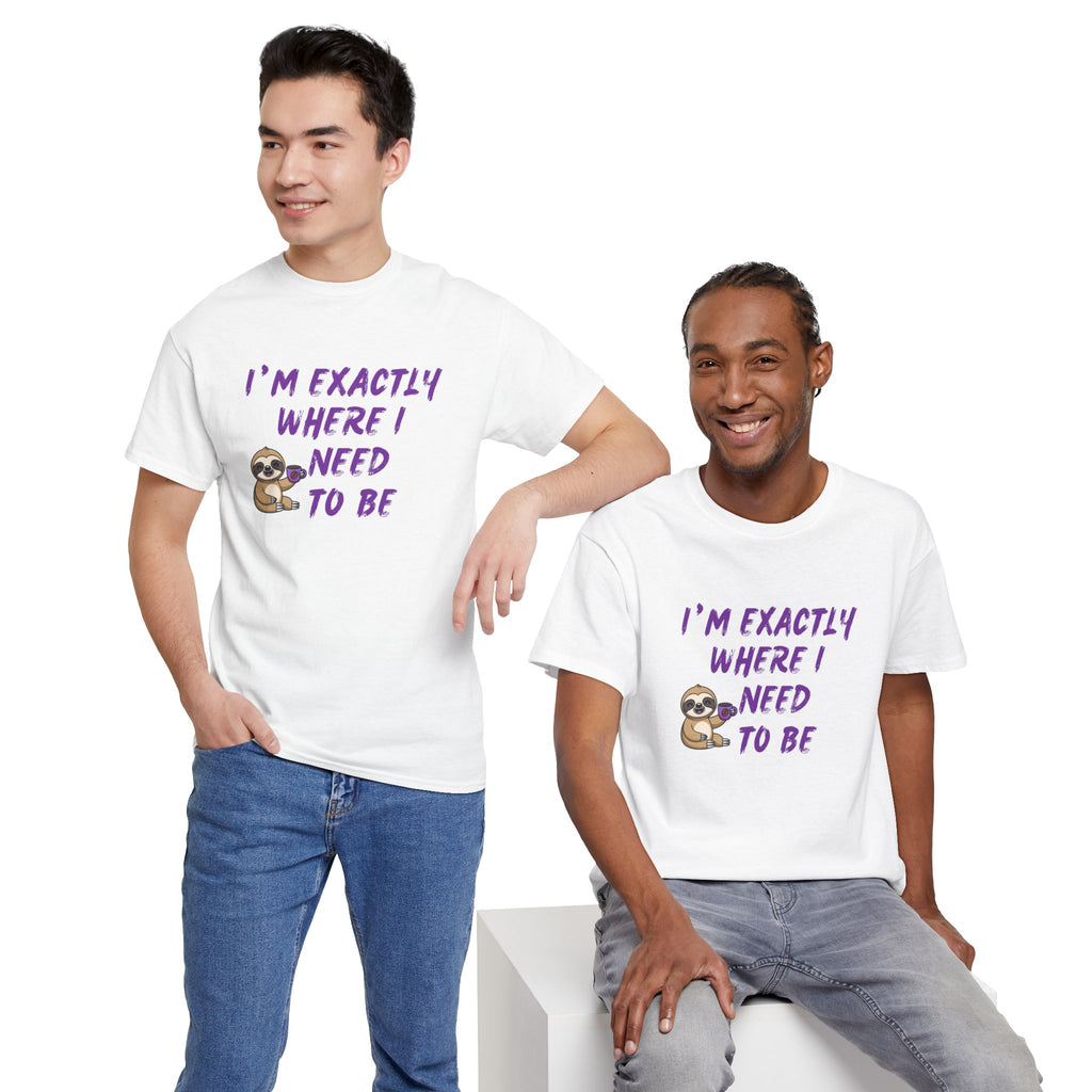 Sloth "I'm Exactly Where I Need to Be" Graphic Tee