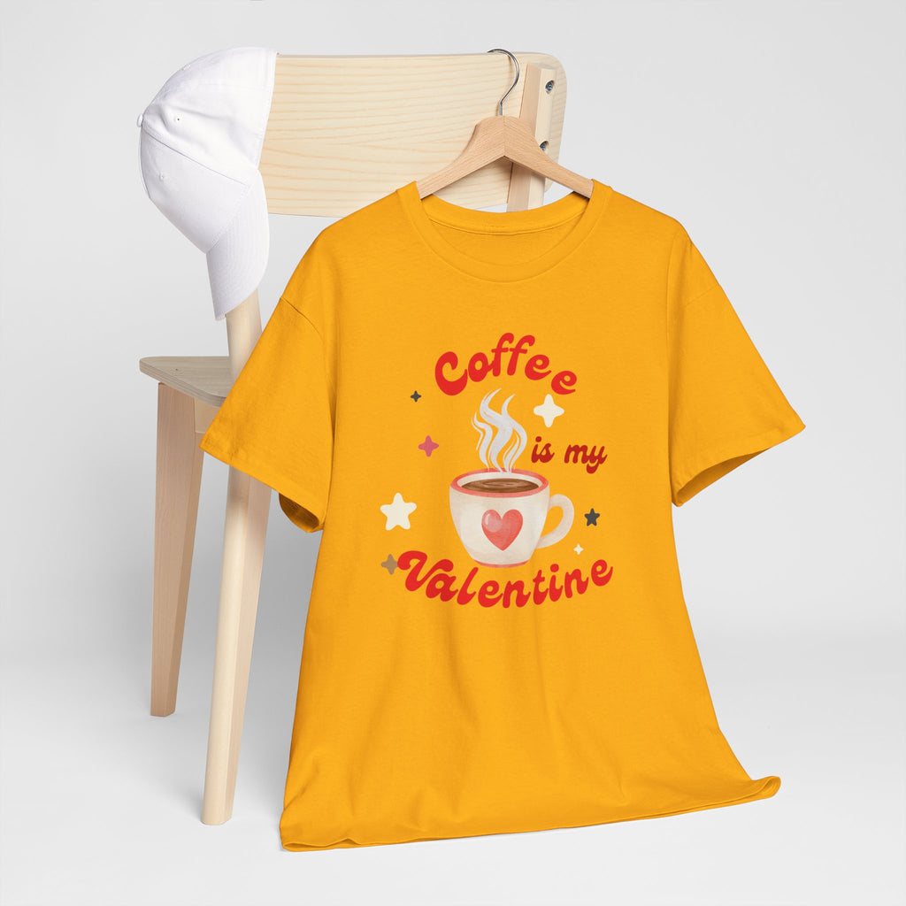Coffee Is My Valentine Tee — Cute Valentine’s Day Coffee Shirt