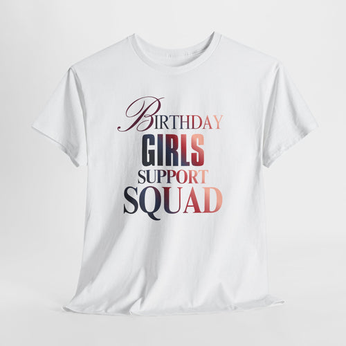 Birthday Girls Support Squad Tee — Bachelorette Party & Birthday Squad Shirt