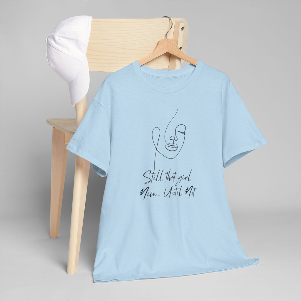 Minimal Line Art Tee — "Still that girl...until not" Inspirational Graphic T‑Shirt