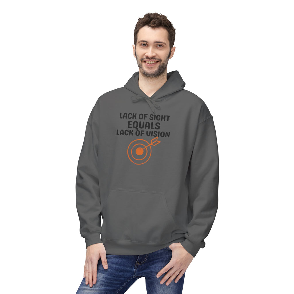 Hoodie — “Lack of Sight Equals Lack of Vision” Inspirational Graphic Hoodie
