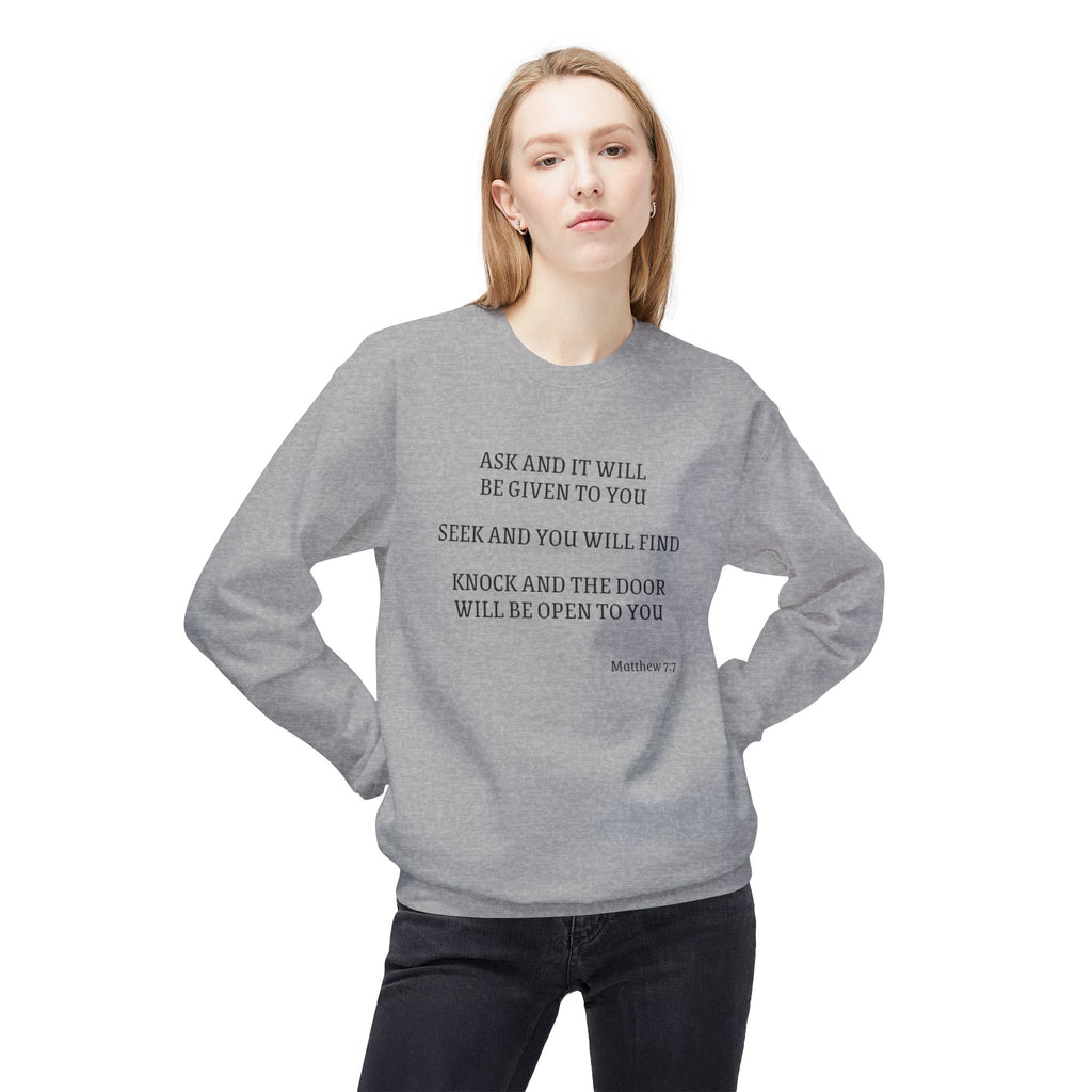 Matthew 7:7 Spiritual Crewneck Sweatshirt — "Ask and It Will Be Given to You" Inspirational Pullover