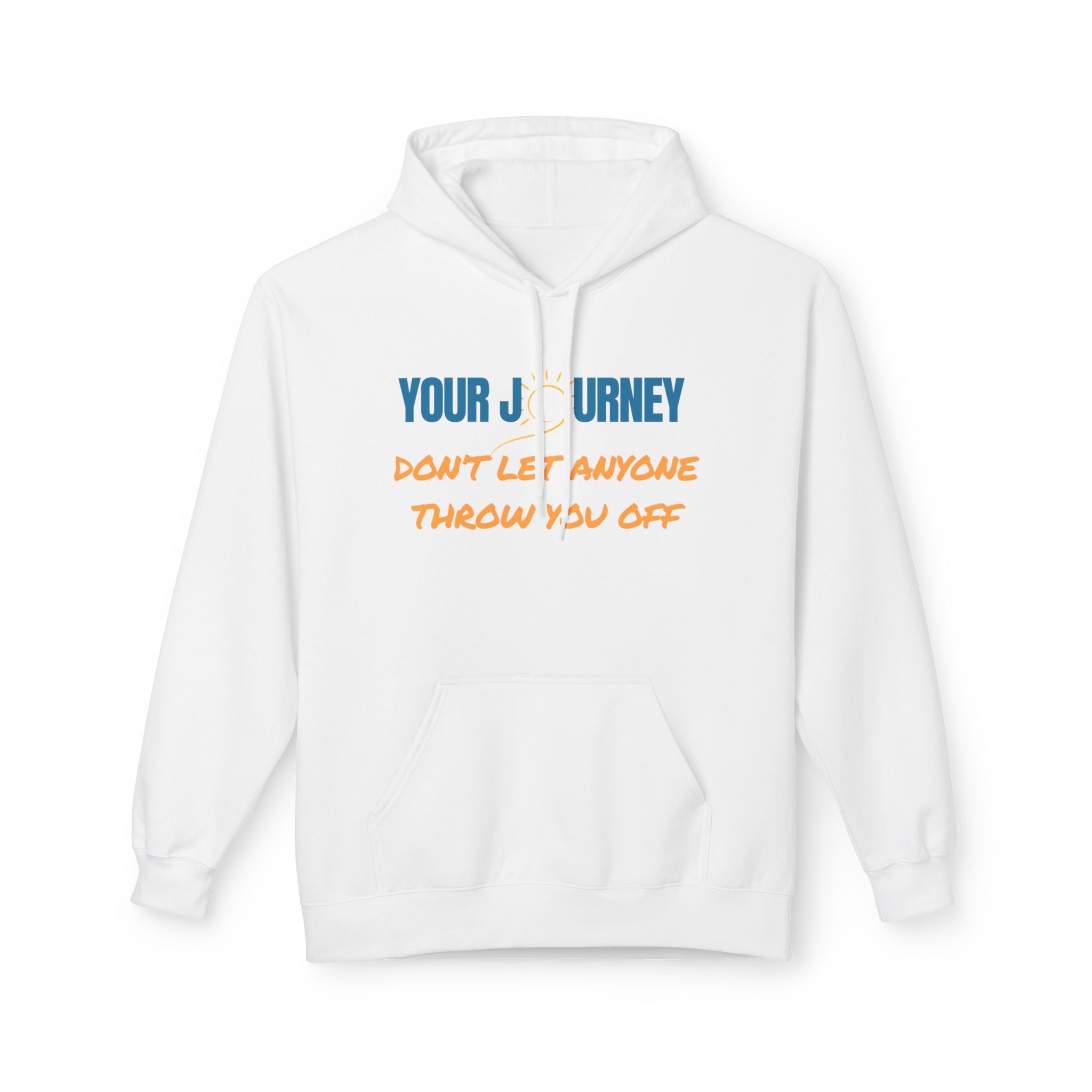 Hoodie — "Your Journey" Motivational Pullover (Don’t Let Anyone Throw You Off)