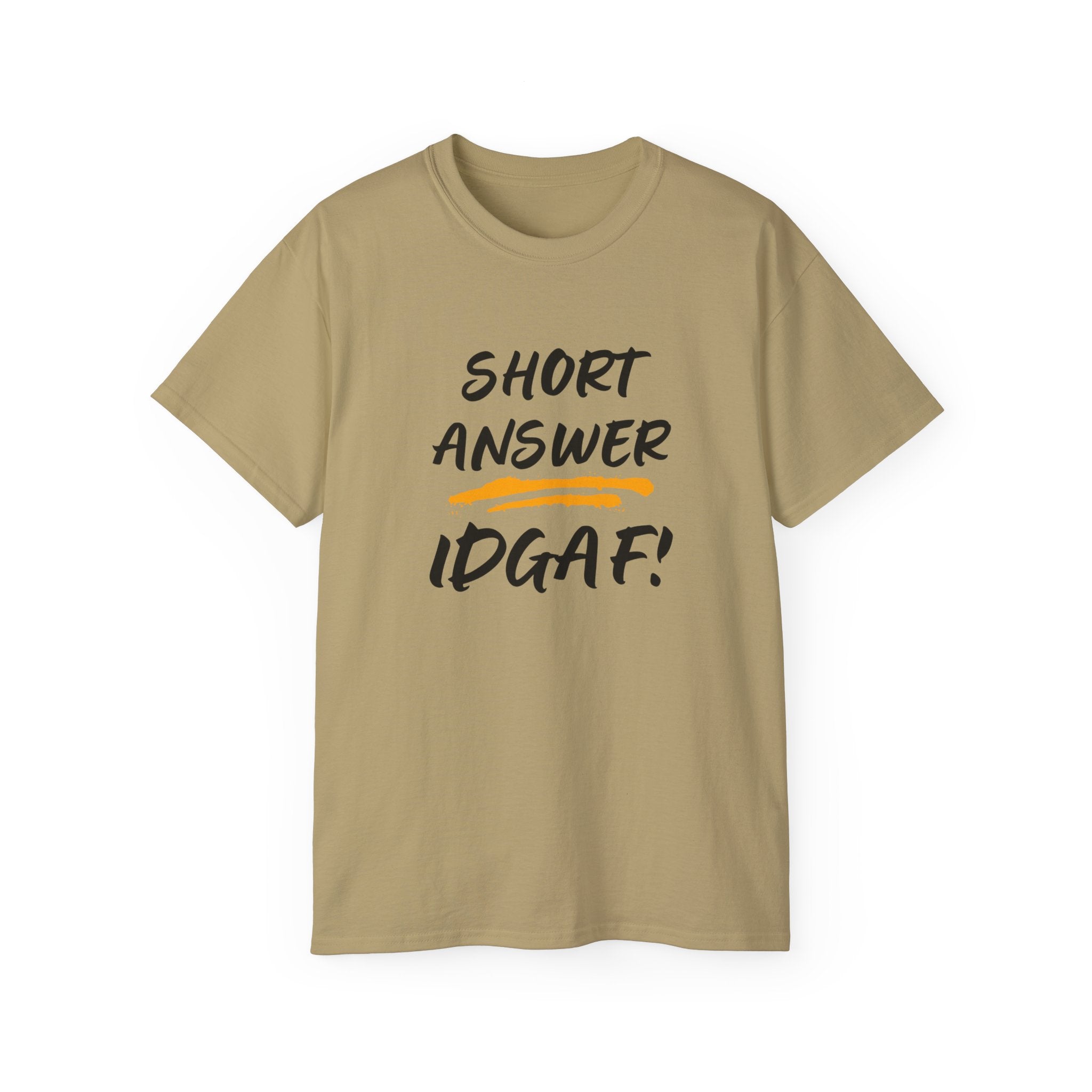 "Short Answer IDGAF" Cotton Tee — Funny Graphic Statement T-Shirt