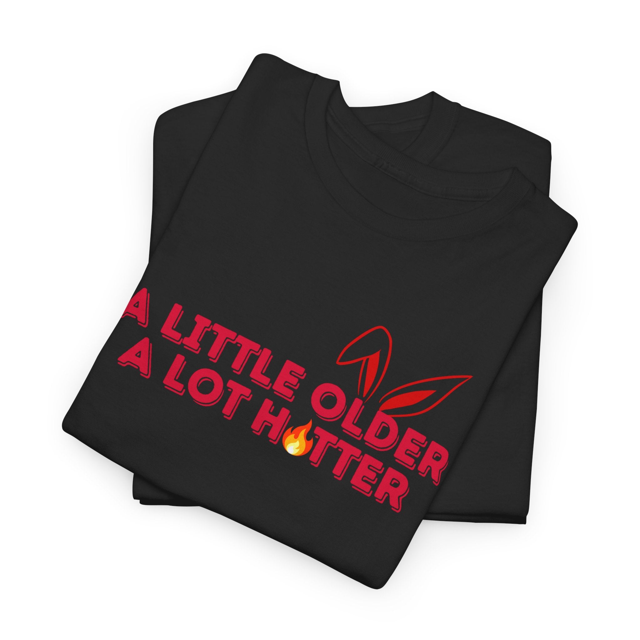 Getting Older & Still Hot T-Shirt — Funny Aging Tee