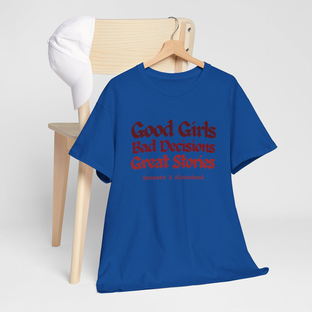 T-Shirt — “Good Girls, Bad Decisions, Great Stories” Vintage Lettering Tee